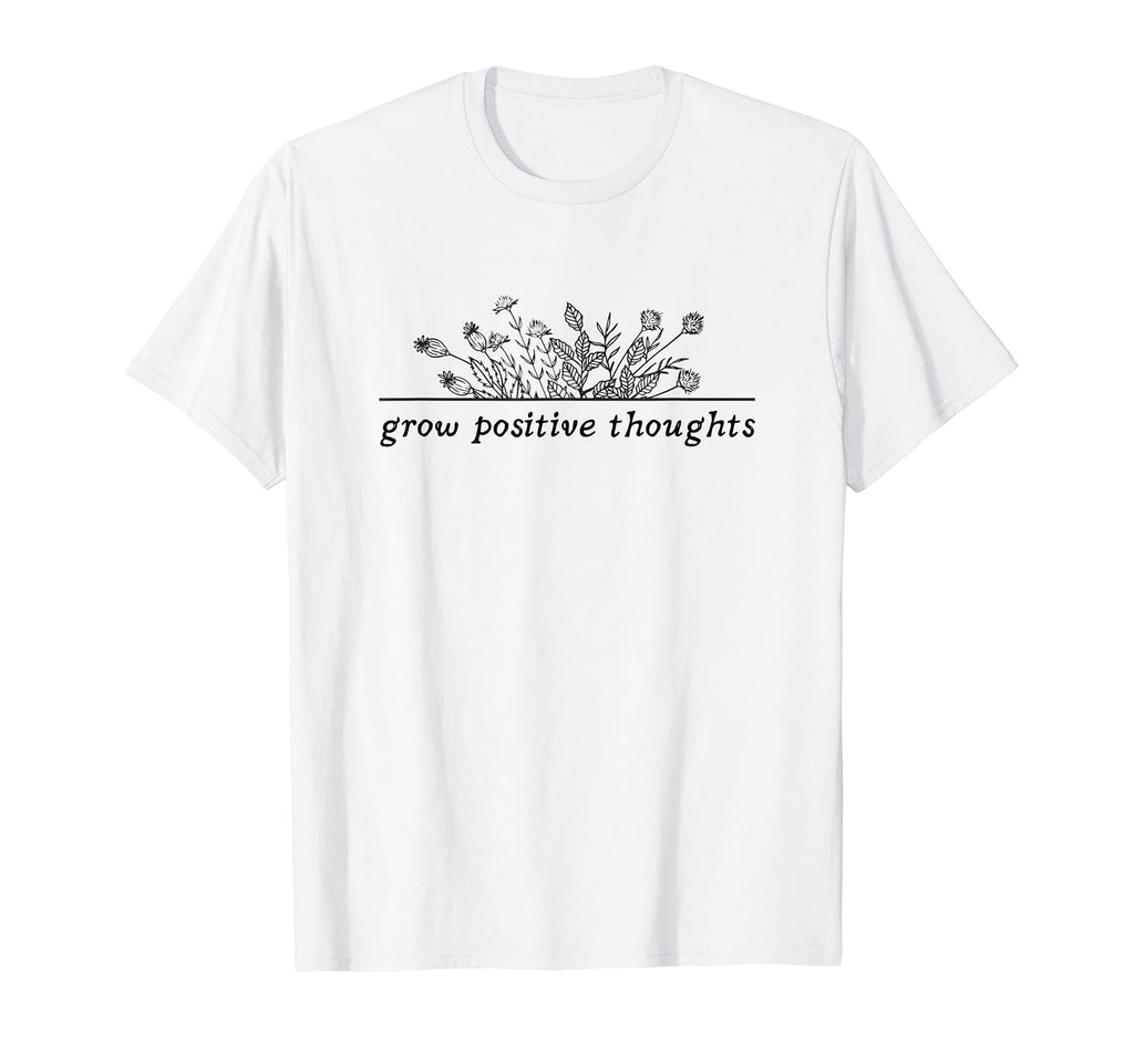 Grow Positive Thoughts Flower T-Shirt - Fun Novelty Design for Adults - T-Shirt, Sweatshirt, Hoodie