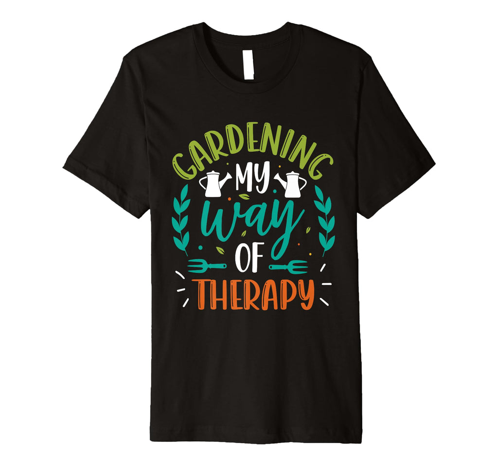 Gardening My Way Therapy Plant Lover T-Shirt - Minimalist Print Men Women - T-Shirt, Sweatshirt, Hoodie