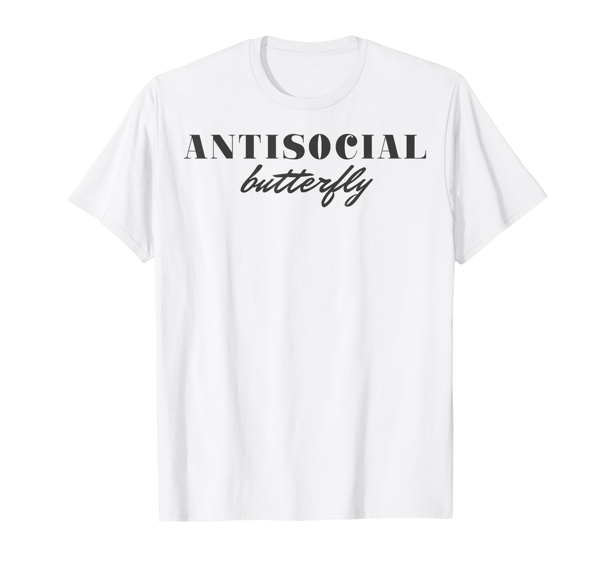 Antisocial Butterfly Text T-Shirt - Trendy Graphic Men Women - T-Shirt, Sweatshirt, Hoodie