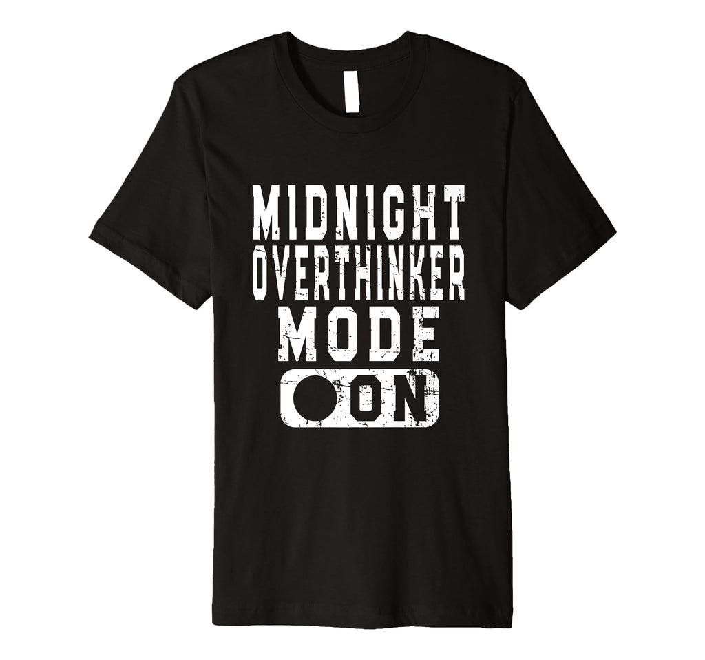 Midnight Overthinker Mode Bedtime T-Shirt - Fun Novelty Design for Adults - T-Shirt, Sweatshirt, Hoodie