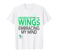 Wearing My Wings Embracing My Mind T-Shirt - Novelty Apparel for Adults - T-Shirt, Sweatshirt, Hoodie