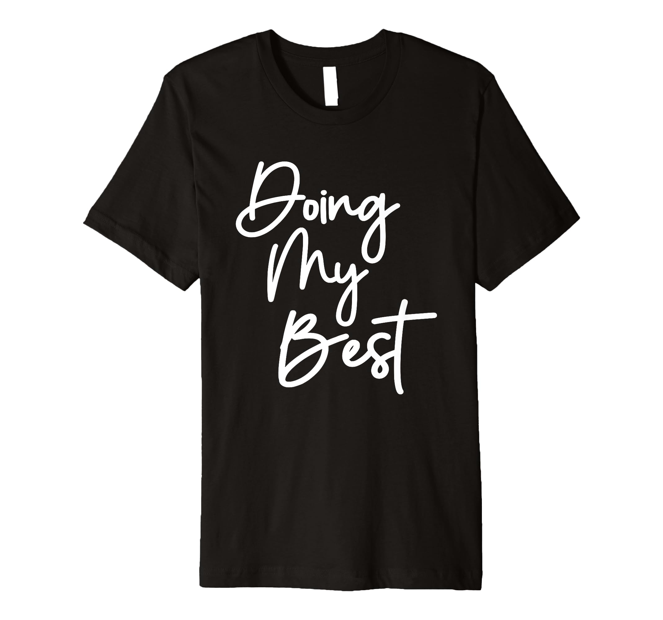 Doing My Best Self Care T-Shirt - Fun Novelty Design for Adults - T-Shirt, Sweatshirt, Hoodie
