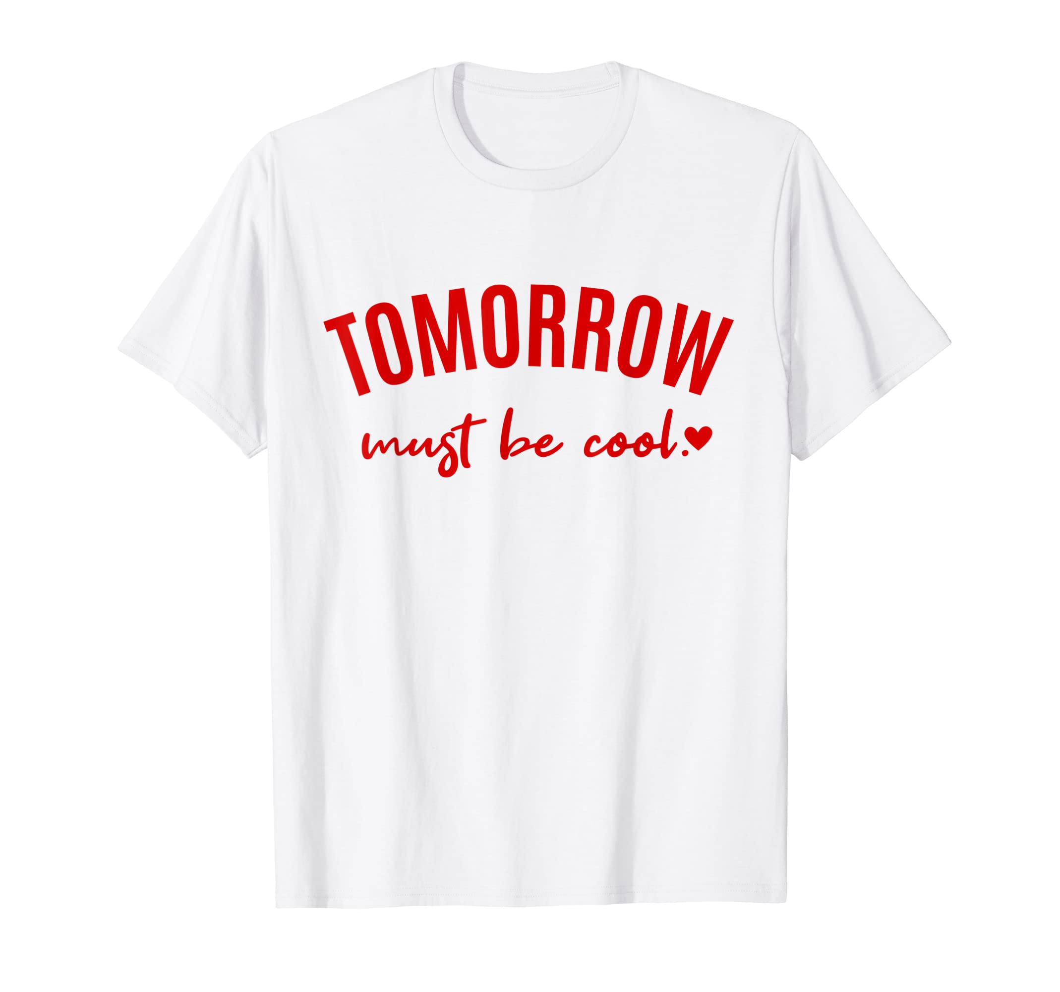 Tomorrow Must Kindness Mental Health T-Shirt - Trendy Graphic Unisex - T-Shirt, Sweatshirt, Hoodie