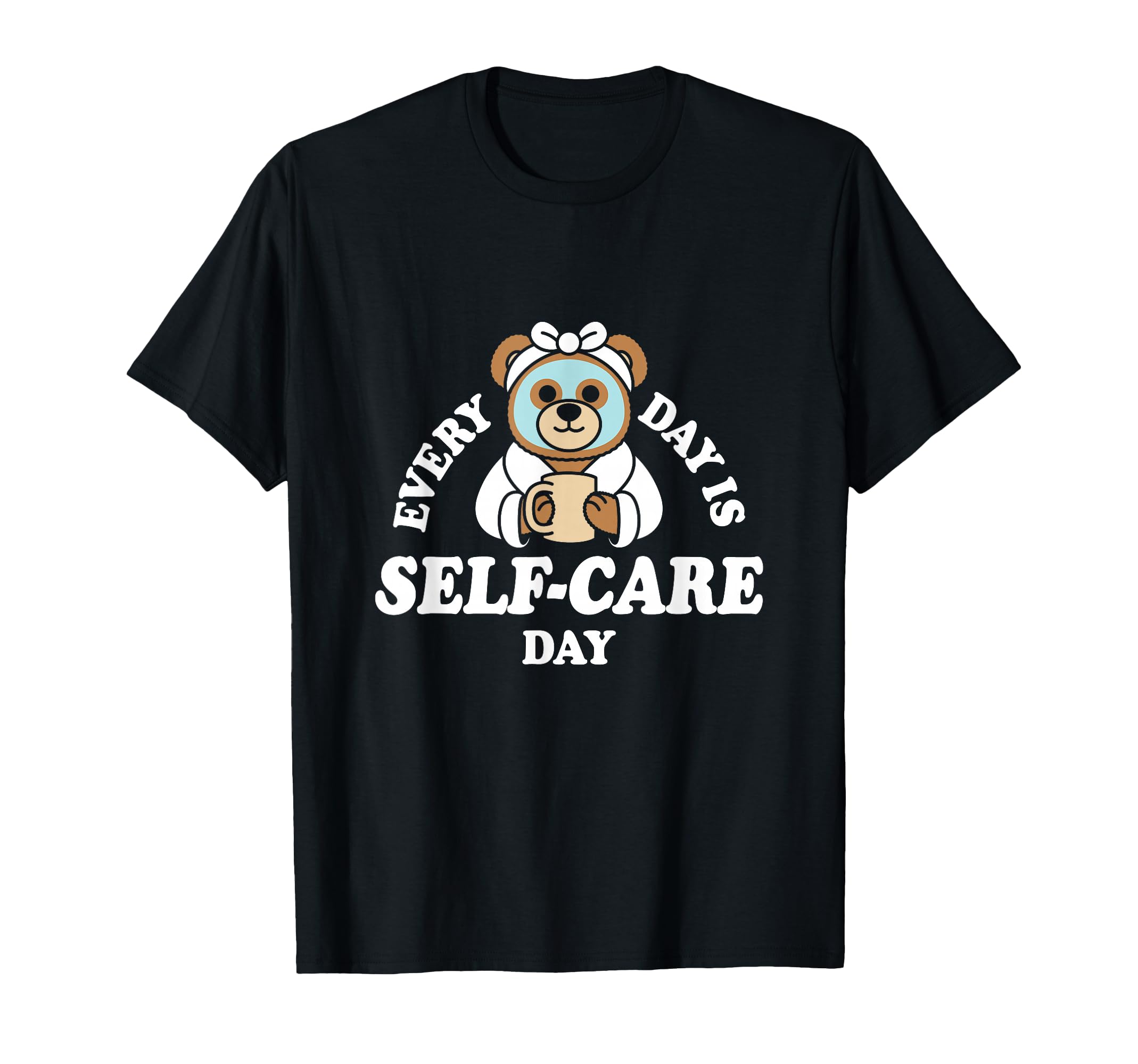 Self Care Day T-Shirt - Trendy Graphic Men Women - T-Shirt, Sweatshirt, Hoodie