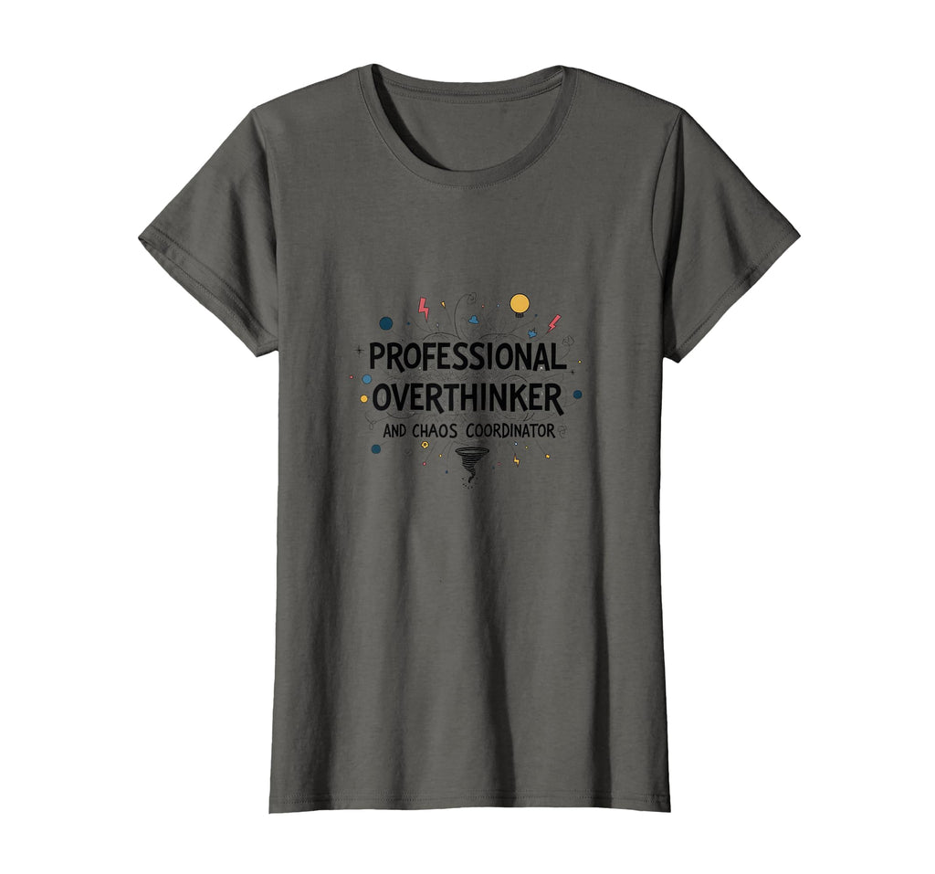Inappropriate Professional Overthinker T-Shirt - Novelty Apparel Unisex - T-Shirt, Sweatshirt, Hoodie