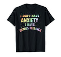 I Have Bonus Feelings Overthinkers T-Shirt - Casual Everyday Wear Unisex - T-Shirt, Sweatshirt, Hoodie
