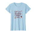 Self Care Sunday Vibes Daily Valentine T-Shirt - Graphic Print Unisex - T-Shirt, Sweatshirt, Hoodie