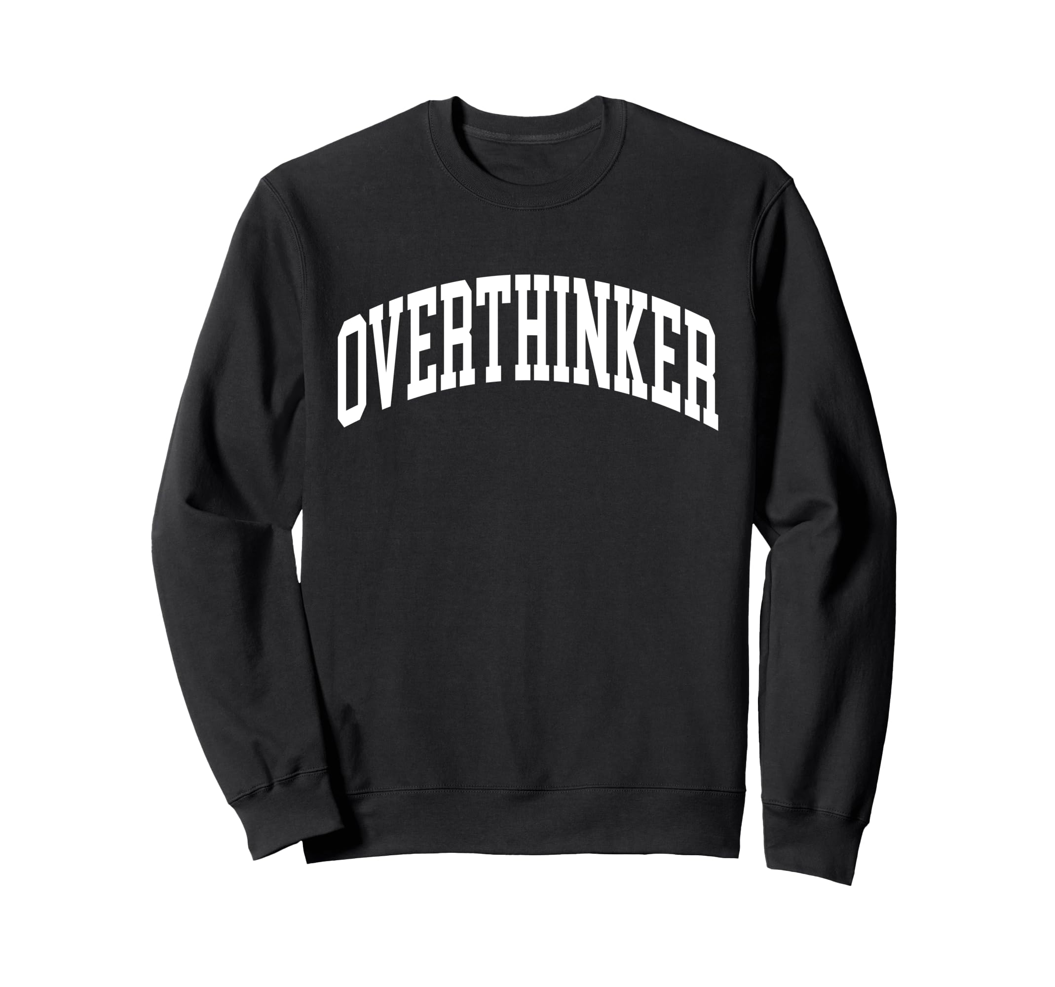 Overthinker Mental Health Sweatshirt - Casual Everyday Wear Unisex - T-Shirt, Sweatshirt, Hoodie