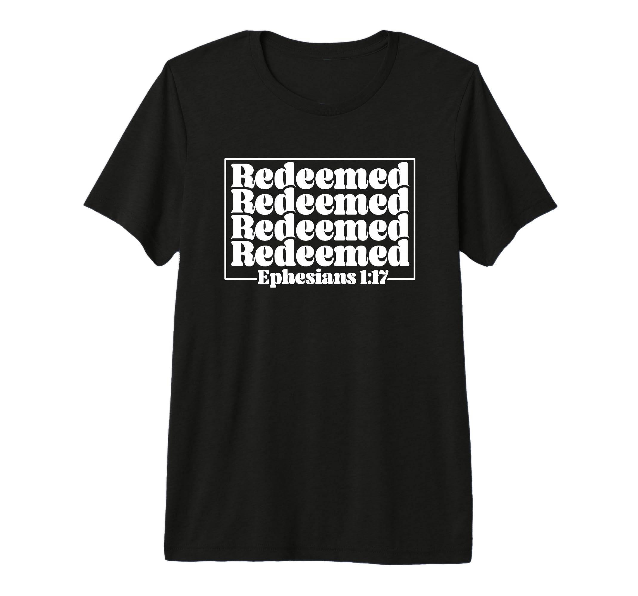 Redeemed Ephesians 1 17 Christian T-Shirt - Casual Everyday Wear Men Women - T-Shirt, Sweatshirt, Hoodie