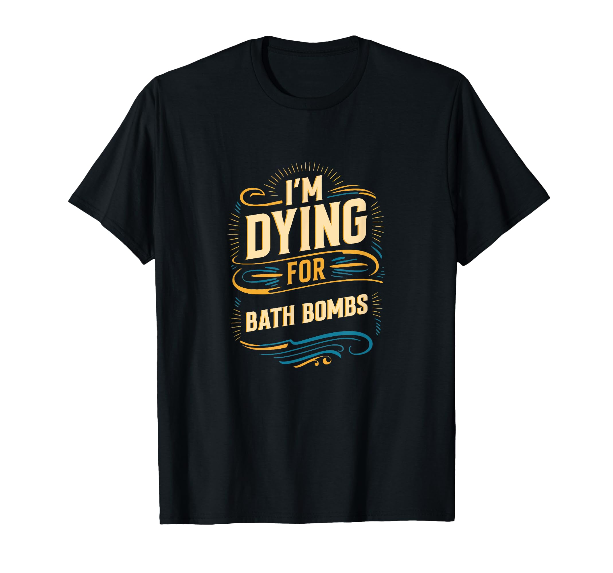 Bath Bomb Lover Funny Self Care T-Shirt - Novelty Apparel for Adults - T-Shirt, Sweatshirt, Hoodie