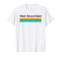 West Bloomfield Mi T-Shirt - Casual Everyday Wear Men Women - T-Shirt, Sweatshirt, Hoodie