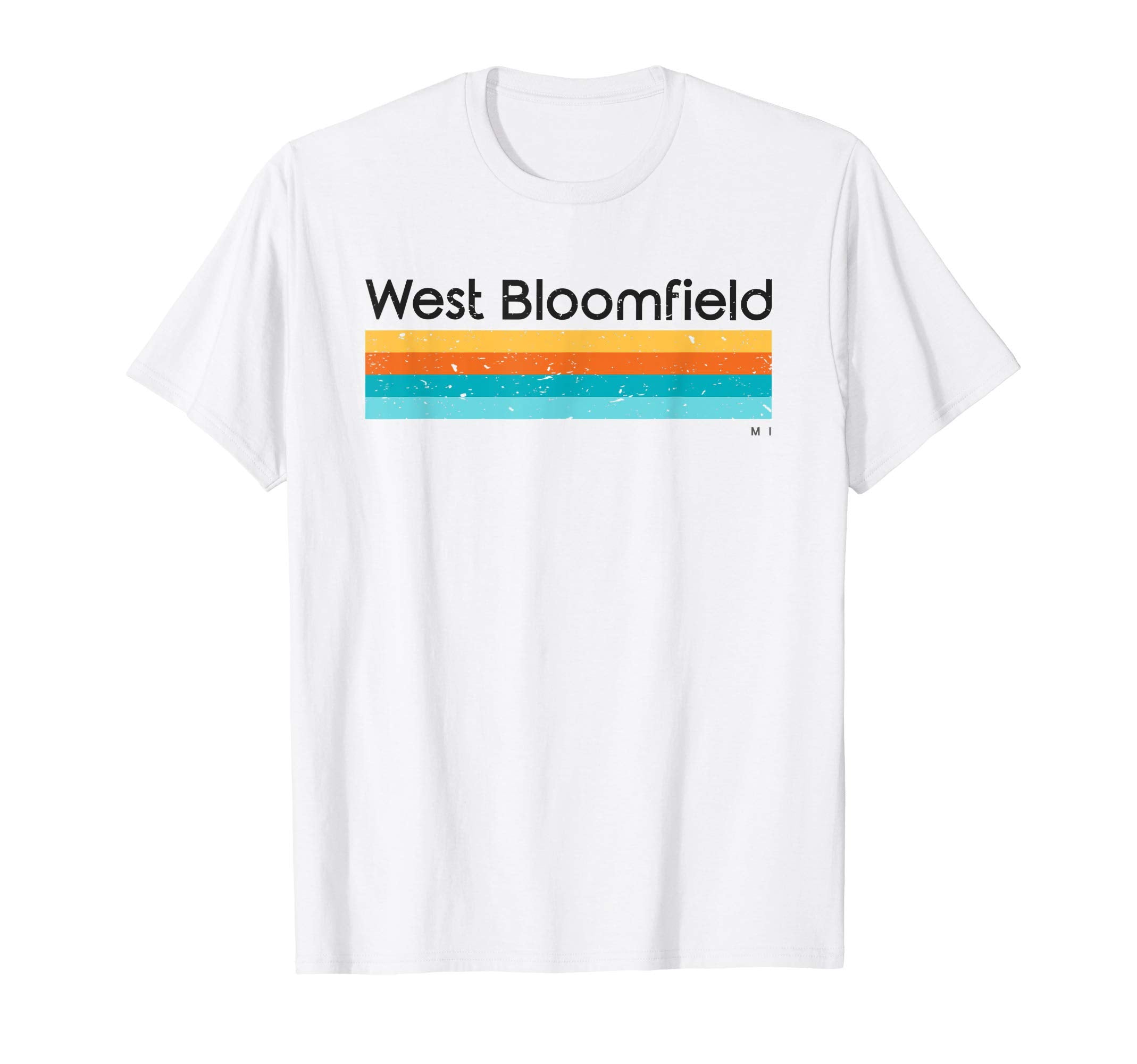 West Bloomfield Mi T-Shirt - Casual Everyday Wear Men Women - T-Shirt, Sweatshirt, Hoodie