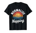 Normalize Napping Lazy Self Care T-Shirt - Fun Novelty Design Men Women - T-Shirt, Sweatshirt, Hoodie