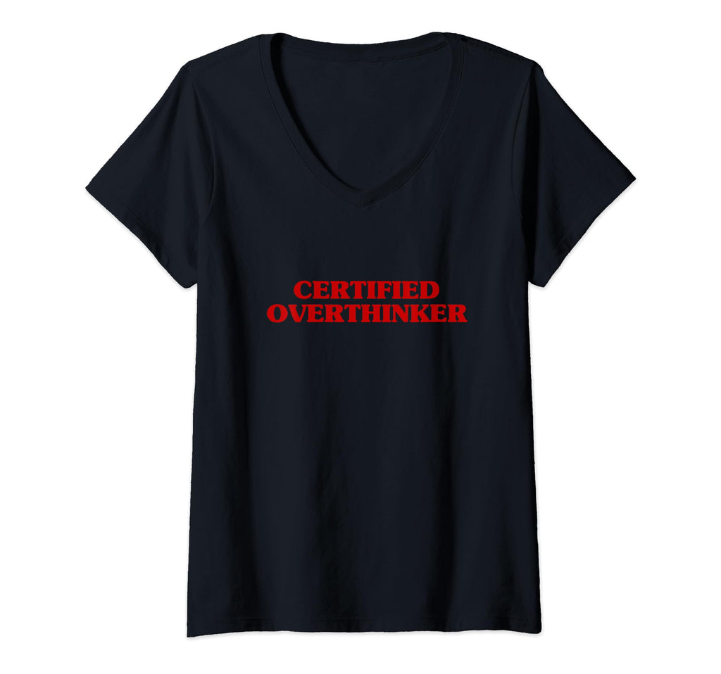Womens Certified Overthinker Funny T-Shirt - Aesthetic Graphic Unisex - T-Shirt, Sweatshirt, Hoodie
