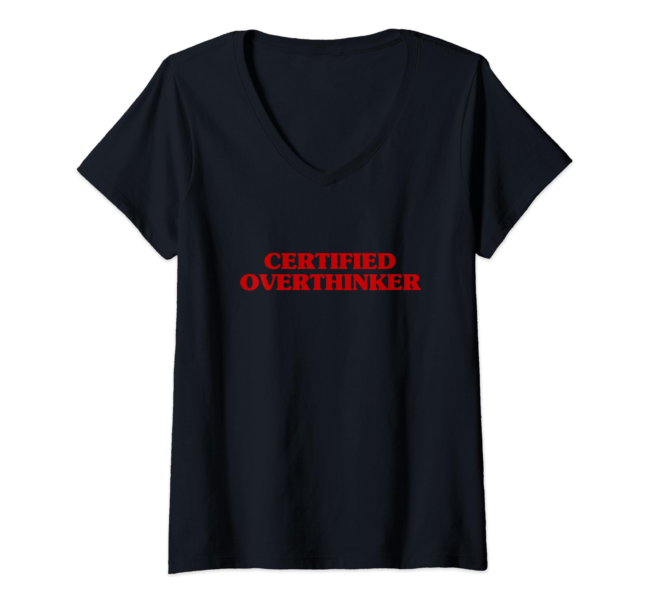 Womens Certified Overthinker Funny T-Shirt - Aesthetic Graphic Unisex - T-Shirt, Sweatshirt, Hoodie