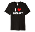 I Love Therapy Therapist Self Care T-Shirt - Streetwear Style for Adults - T-Shirt, Sweatshirt, Hoodie