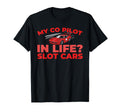 Slot Cars Miniature Track Hobby Slot Cars T-Shirt - Novelty Apparel Unisex - T-Shirt, Sweatshirt, Hoodie