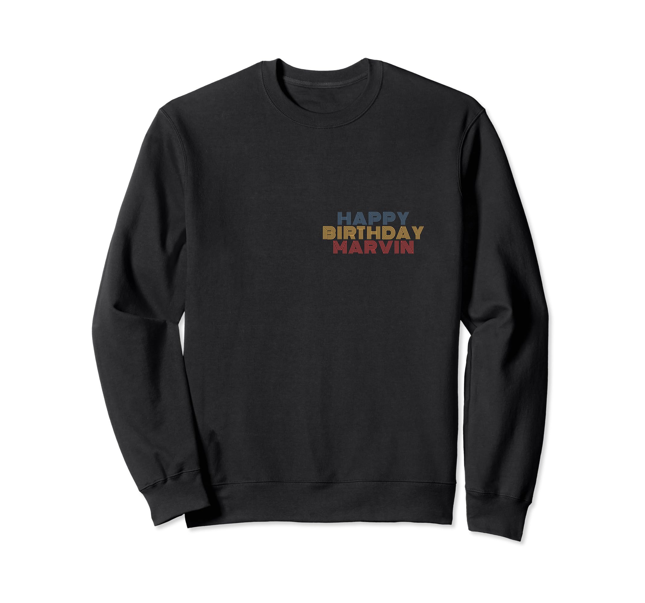 Happy Birthday Marvin Personalized Sweatshirt - Custom Art Print Men Women - T-Shirt, Sweatshirt, Hoodie
