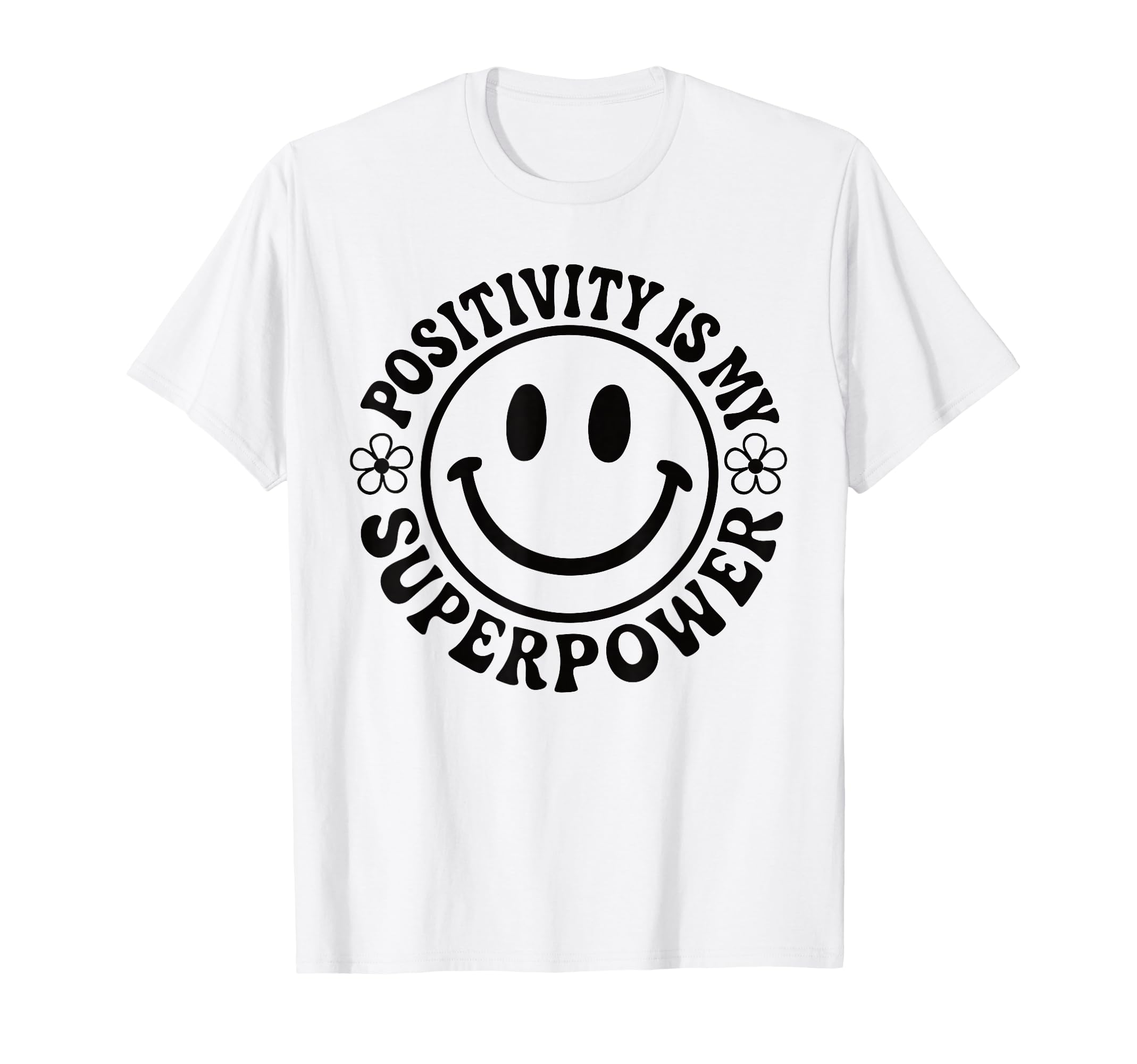 Positivity Is My Superpower Happy Face T-Shirt - Trendy Graphic for Adults - T-Shirt, Sweatshirt, Hoodie