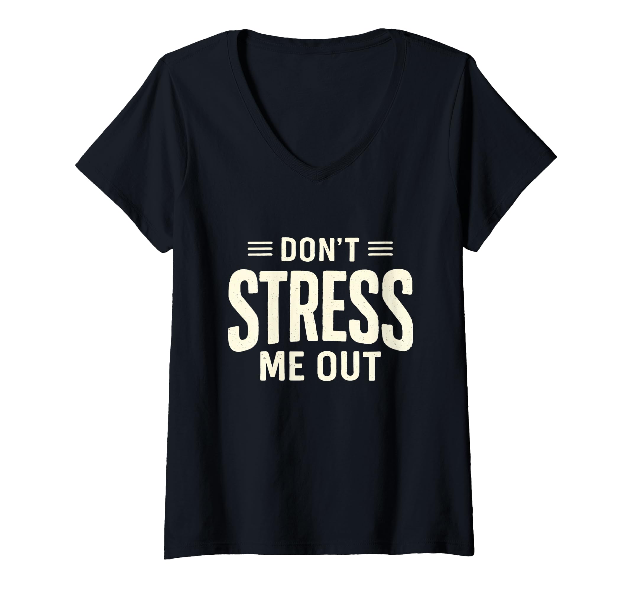 Womens Dont Stress Me Out Funny T-Shirt - Aesthetic Graphic Men Women - T-Shirt, Sweatshirt, Hoodie