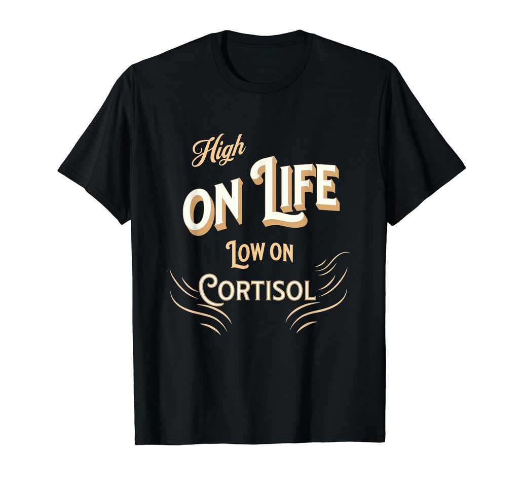 Stress Free Life Low Cortisol Anxiety T-Shirt - Unique Graphic for Adults - T-Shirt, Sweatshirt, Hoodie