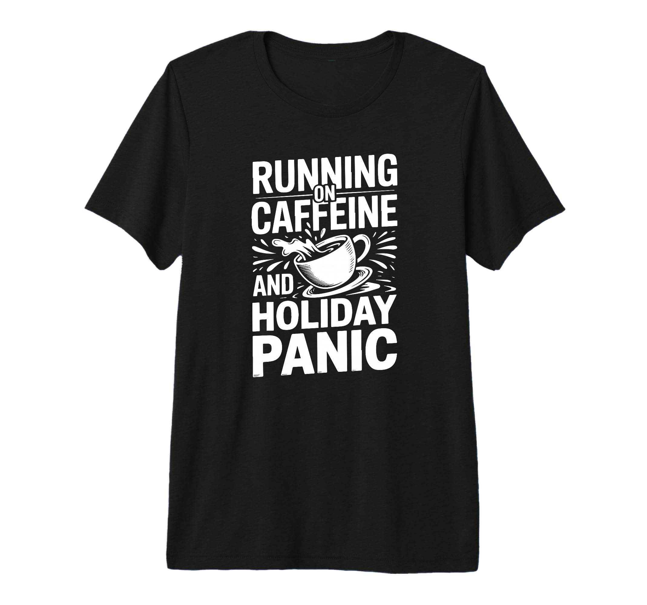 Running Caffeine And Holiday Panic T-Shirt - Aesthetic Graphic for Adults - T-Shirt, Sweatshirt, Hoodie
