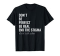 End Stigma Mental Health Matters T-Shirt - Aesthetic Graphic Men Women - T-Shirt, Sweatshirt, Hoodie