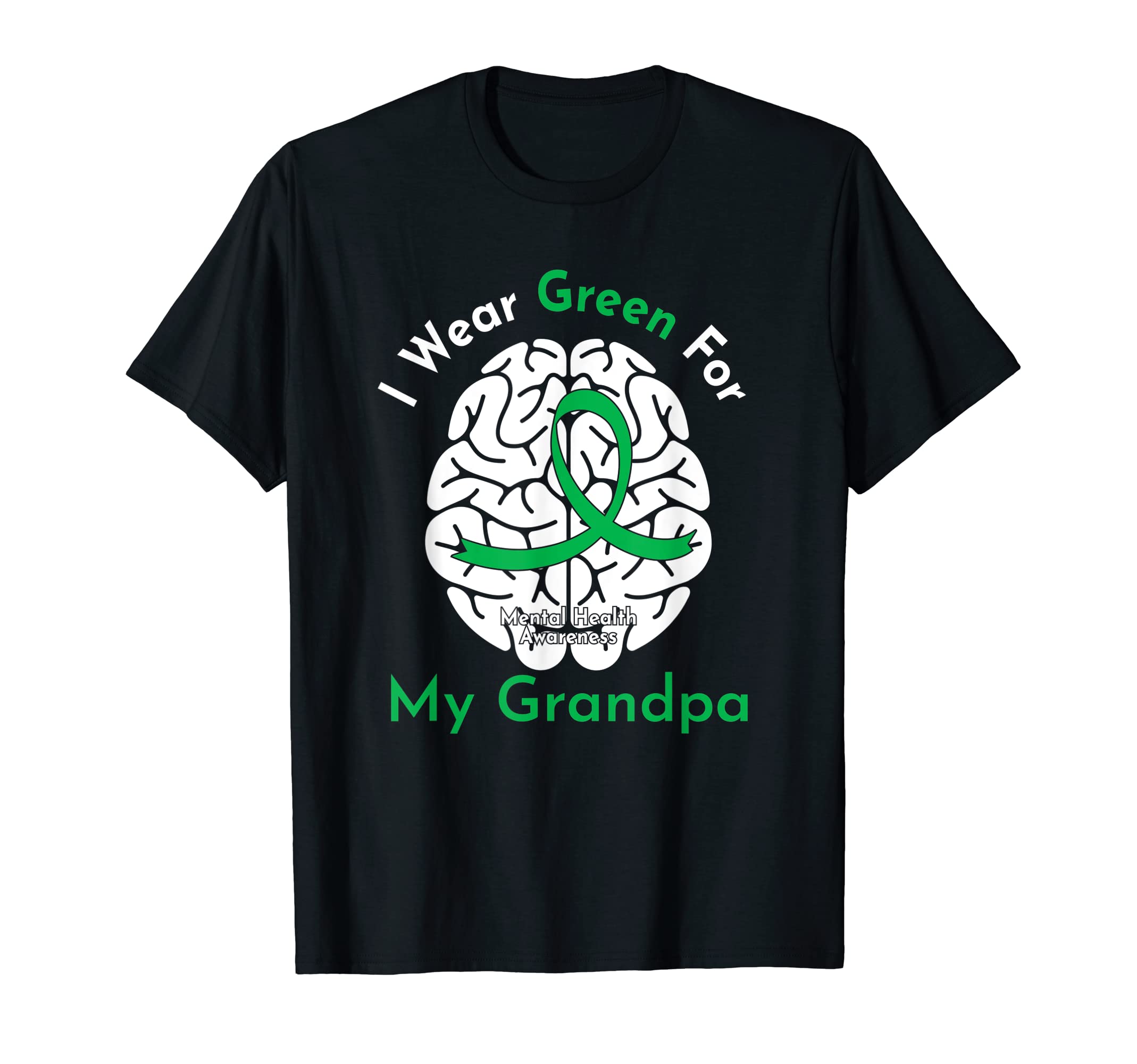 I Wear Green My Grandpa Mental T-Shirt - Aesthetic Graphic for Adults - T-Shirt, Sweatshirt, Hoodie