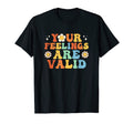 Your Feelings Are Valid Mental T-Shirt - Fun Novelty Design Men Women - T-Shirt, Sweatshirt, Hoodie