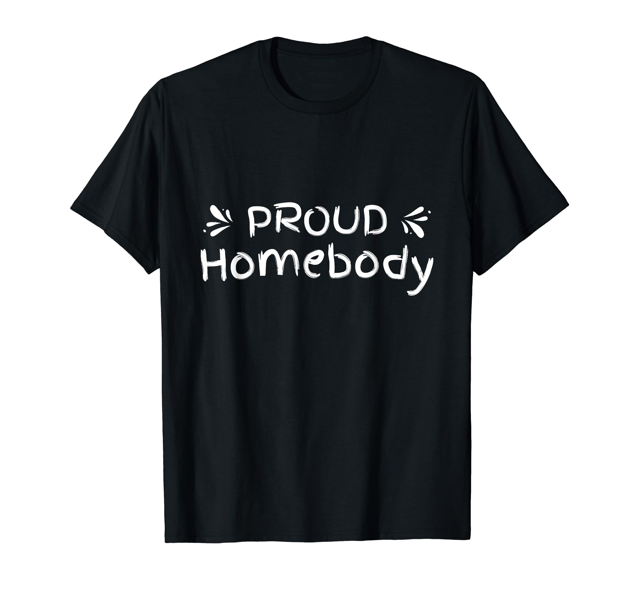 Proud Homebody Cozy Comforts Home Self T-Shirt - Unique Graphic for Adults - T-Shirt, Sweatshirt, Hoodie