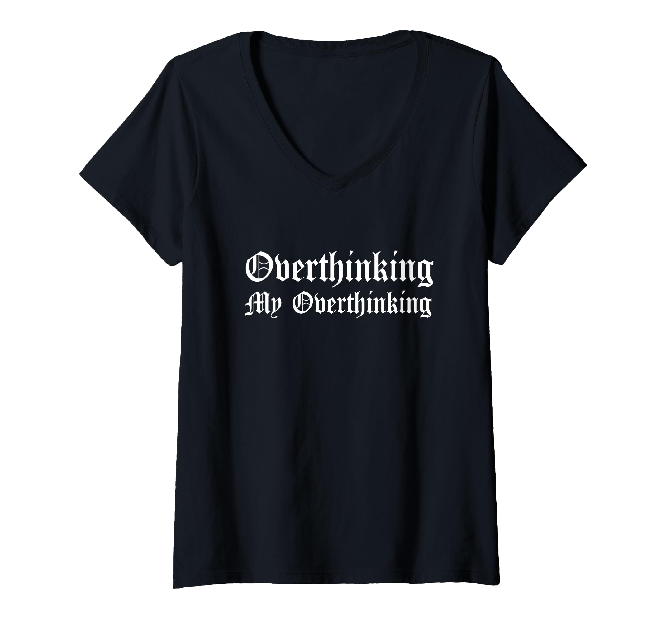 Womens Overthinking My T-Shirt - Fun Novelty Design for Adults - T-Shirt, Sweatshirt, Hoodie