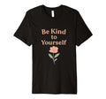 Be Kind To Yourself Minimal Pastel Self T-Shirt - Minimalist Print Unisex - T-Shirt, Sweatshirt, Hoodie