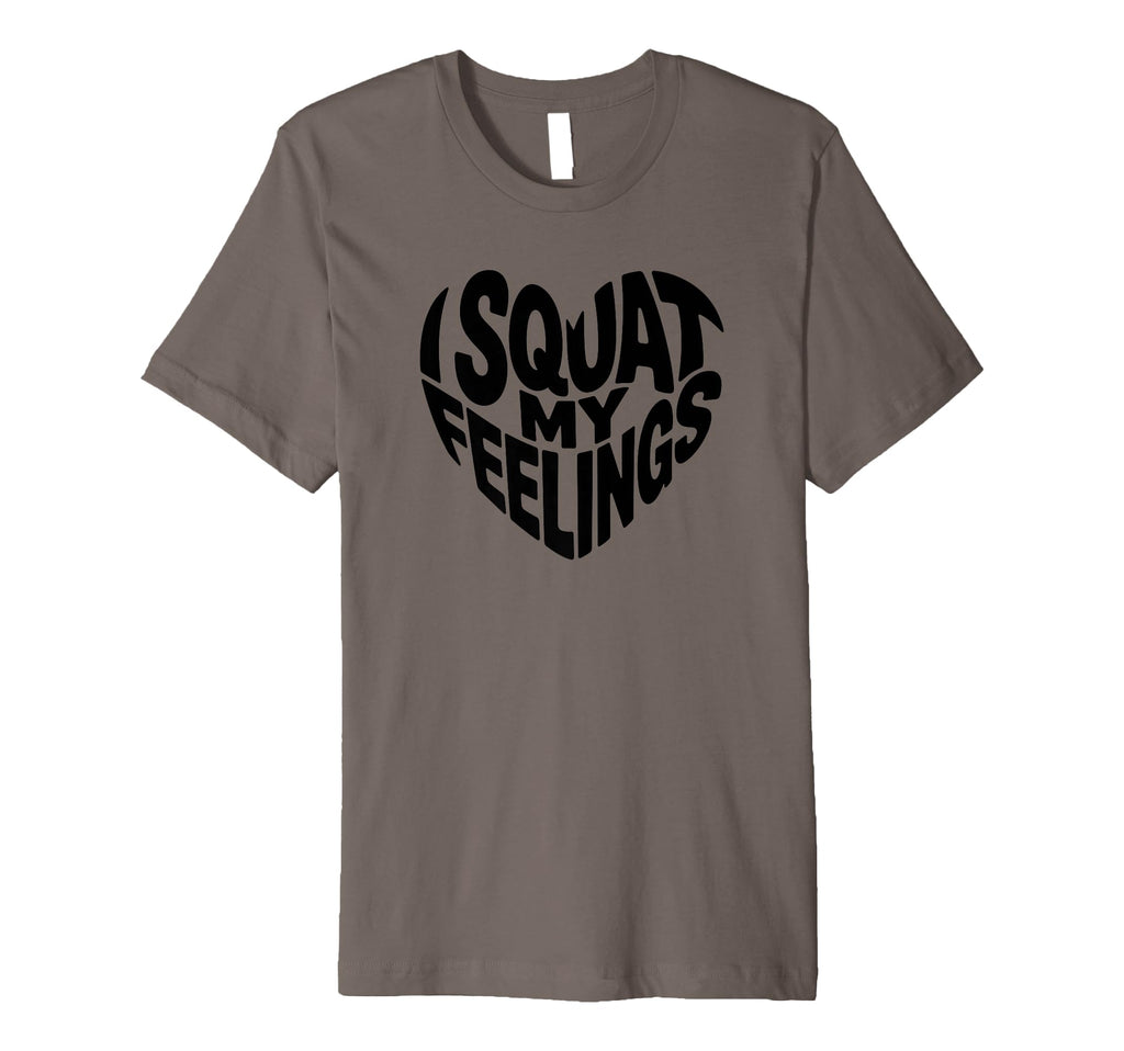I Squat My Feelings Pilates Mental T-Shirt - Unique Graphic for Adults - T-Shirt, Sweatshirt, Hoodie