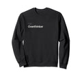 Full Time Overthinker Sweatshirt - Graphic Print for Adults - T-Shirt, Sweatshirt, Hoodie
