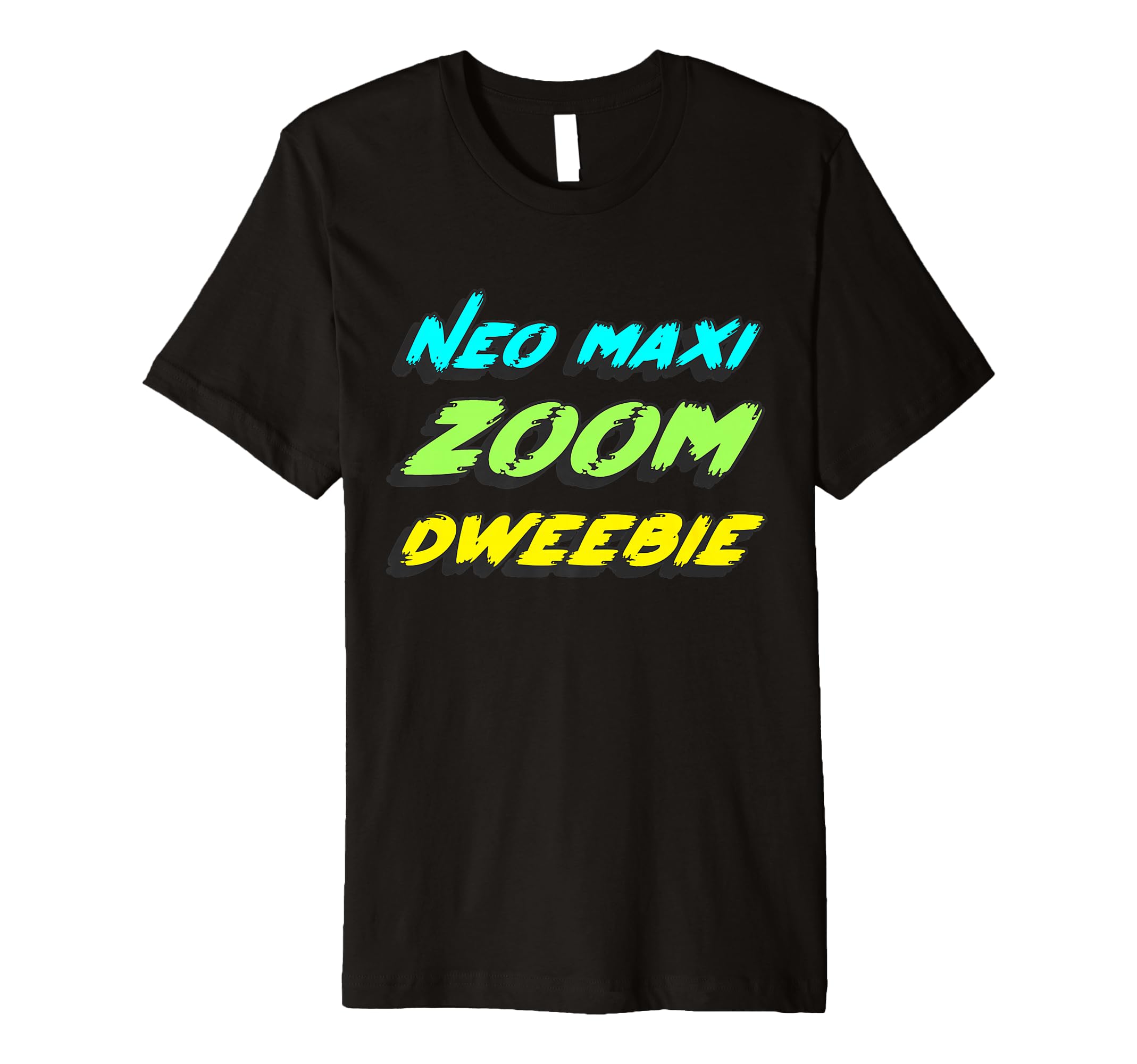 Neo Maxi Zoom Dweebie 1980S Movie 80S T-Shirt - Novelty Apparel Men Women - T-Shirt, Sweatshirt, Hoodie