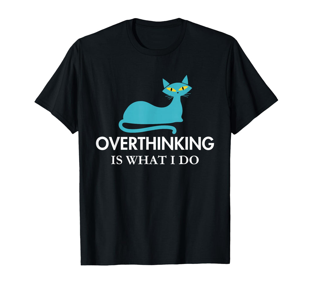 Overthinking Funny Mid Century Cat T-Shirt - Casual Everyday Wear Men Women - T-Shirt, Sweatshirt, Hoodie