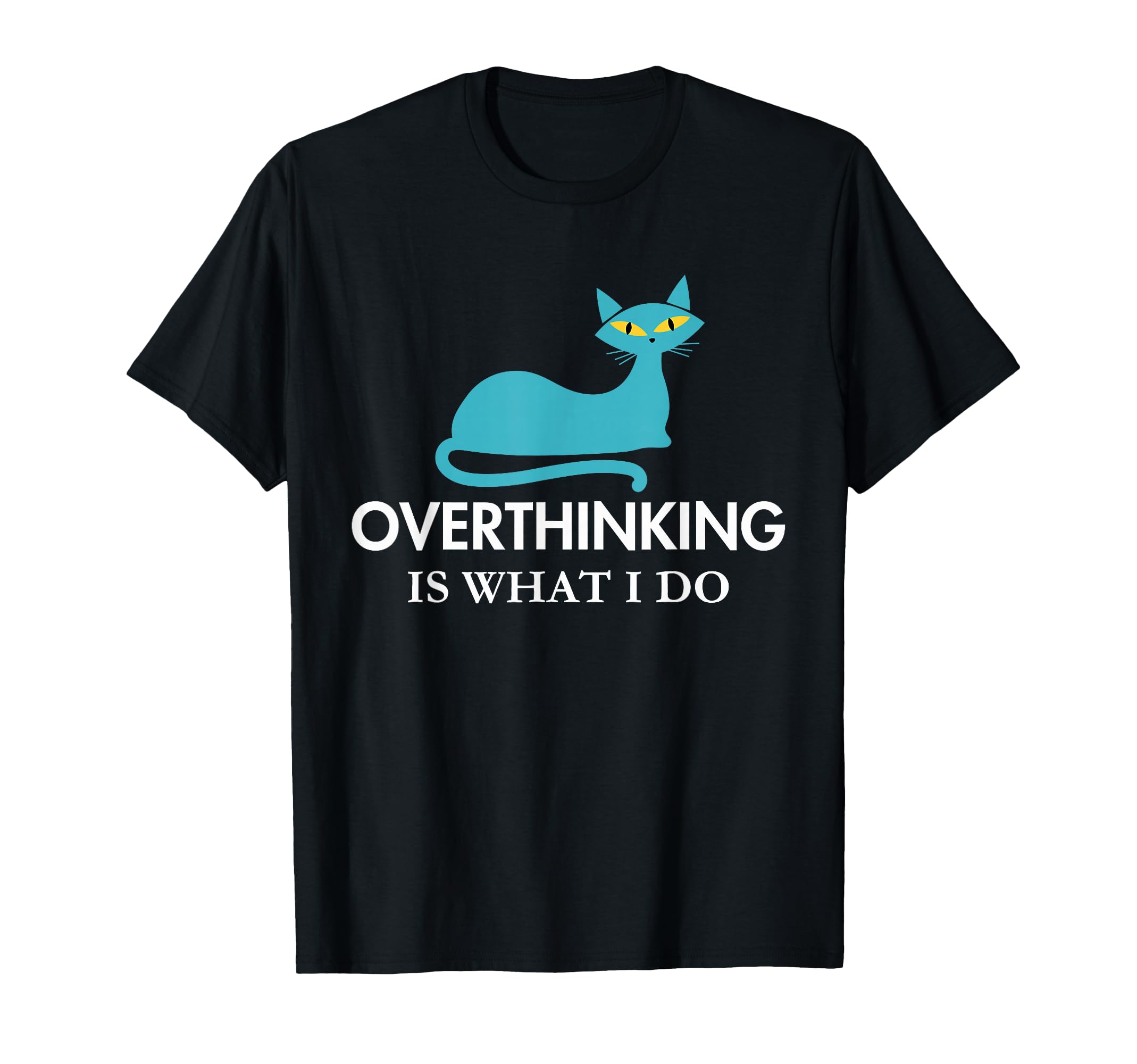 Overthinking Funny Mid Century Cat T-Shirt - Casual Everyday Wear Men Women - T-Shirt, Sweatshirt, Hoodie