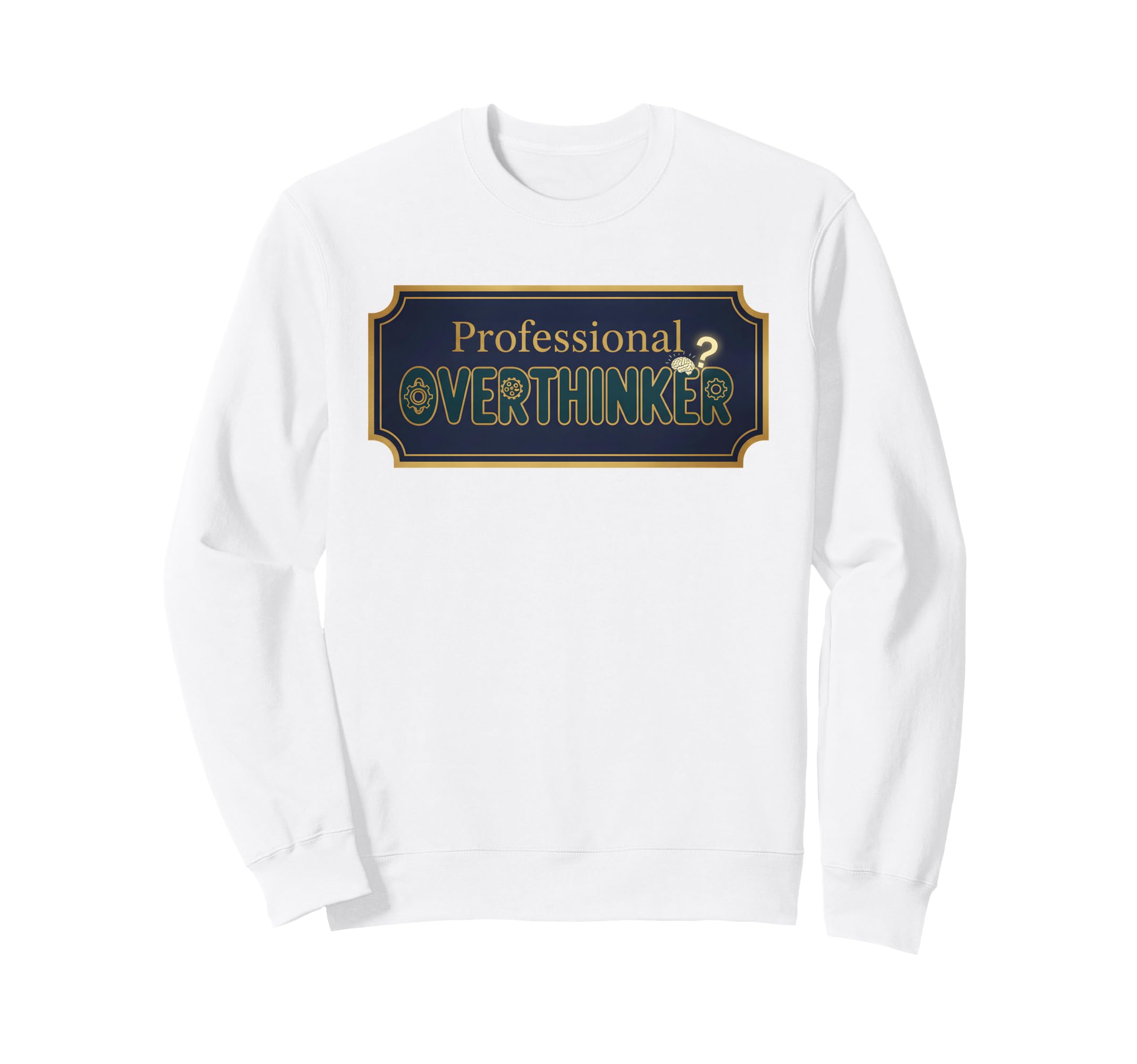 Navy Professional Overthinker Sign Sweatshirt - Aesthetic Graphic Men Women - T-Shirt, Sweatshirt, Hoodie
