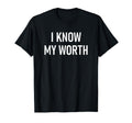I Know My Worth Self Care T-Shirt - Unique Graphic for Adults - T-Shirt, Sweatshirt, Hoodie