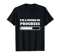 Work Progress Growth Motivational T-Shirt - Streetwear Style for Adults - T-Shirt, Sweatshirt, Hoodie