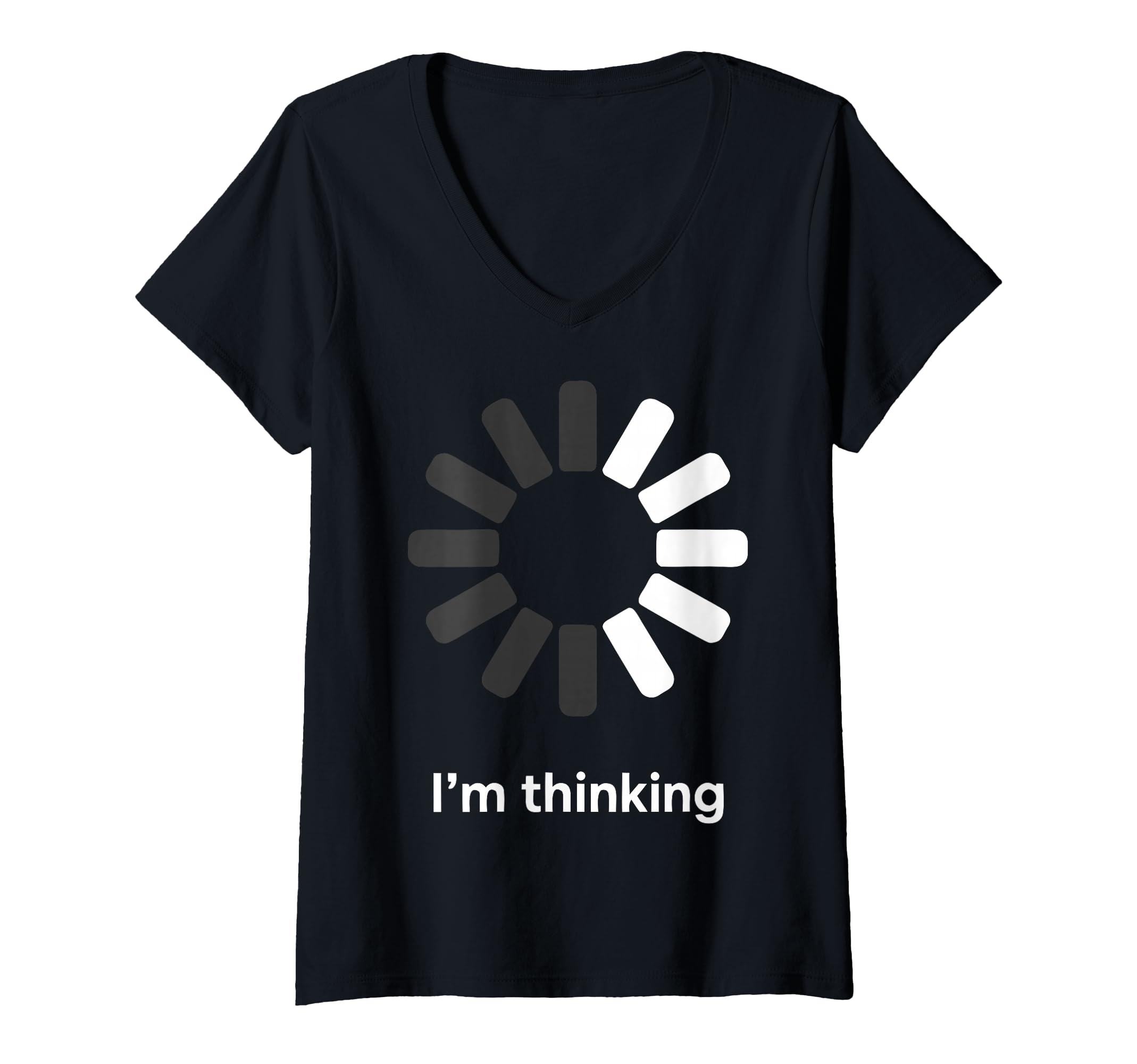 Womens Im Thinking Loading Spinner T-Shirt - Aesthetic Graphic for Adults - T-Shirt, Sweatshirt, Hoodie
