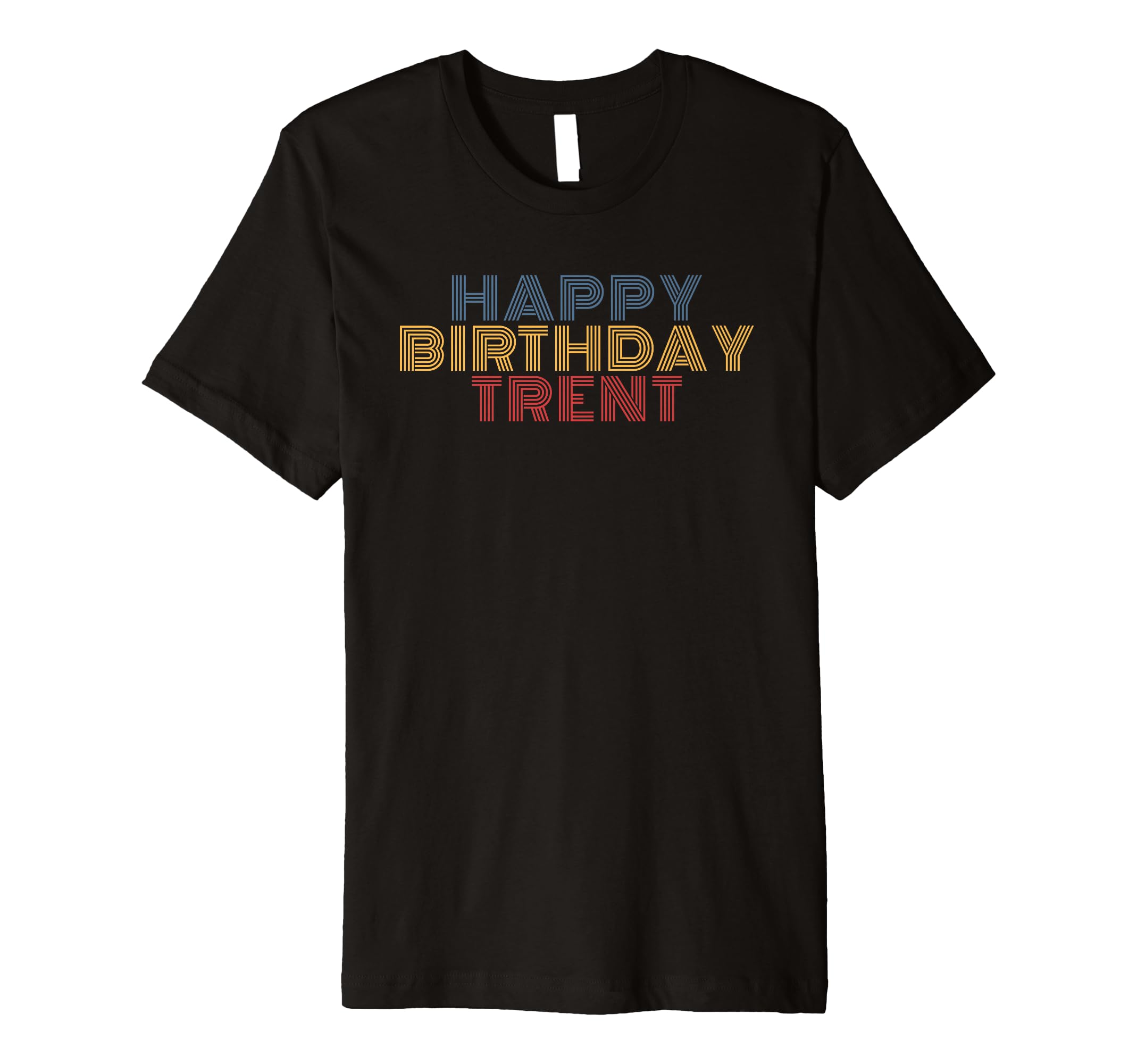 Happy Birthday Trent Personalized Name T-Shirt - Custom Art Print Unisex - T-Shirt, Sweatshirt, Hoodie