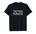 Tattoo Fanatic T-Shirt - Unique Graphic for Adults - T-Shirt, Sweatshirt, Hoodie