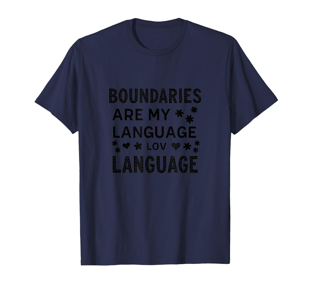 Boundaries Are My Language Self Care T-Shirt - Unique Graphic Men Women - T-Shirt, Sweatshirt, Hoodie