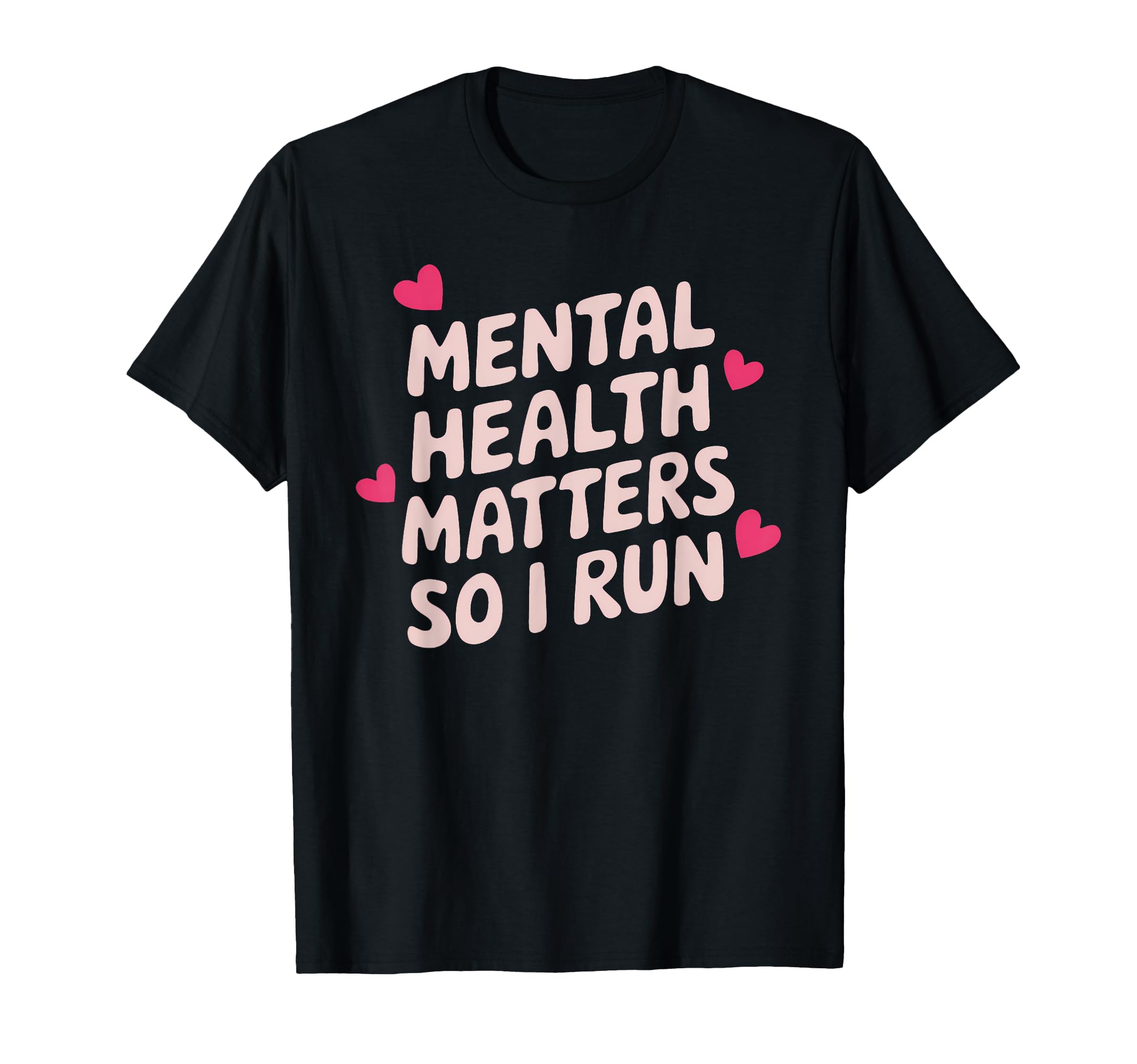 Mental Health Matters So I Run T-Shirt - Streetwear Style for Adults - T-Shirt, Sweatshirt, Hoodie