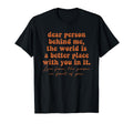 Dear Person Behind Me Mental Health T-Shirt - Streetwear Style Unisex - T-Shirt, Sweatshirt, Hoodie
