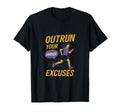 Outrun Your Excuses Running Crew T-Shirt - Graphic Print Men Women - T-Shirt, Sweatshirt, Hoodie