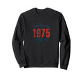1975 Birthday Year Sweatshirt - Streetwear Style Men Women - T-Shirt, Sweatshirt, Hoodie
