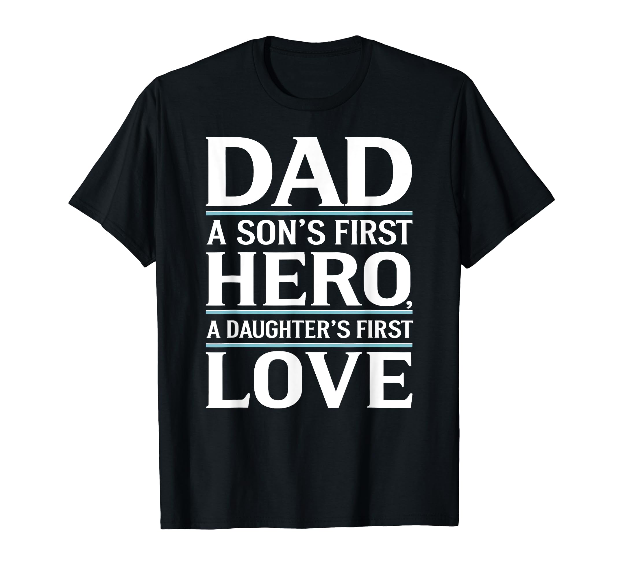 Dad First Hero Love Typography T-Shirt - Trendy Graphic Men Women - T-Shirt, Sweatshirt, Hoodie