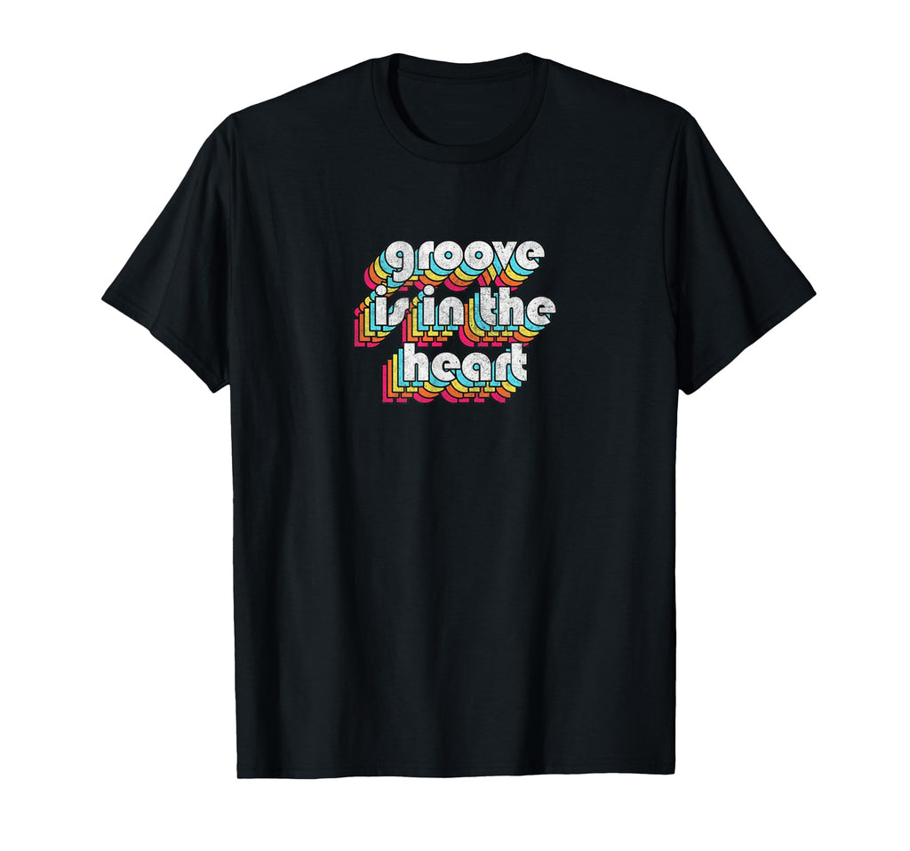 Groove Is Heart 90S Music Typography T-Shirt - Streetwear Style Men Women - T-Shirt, Sweatshirt, Hoodie